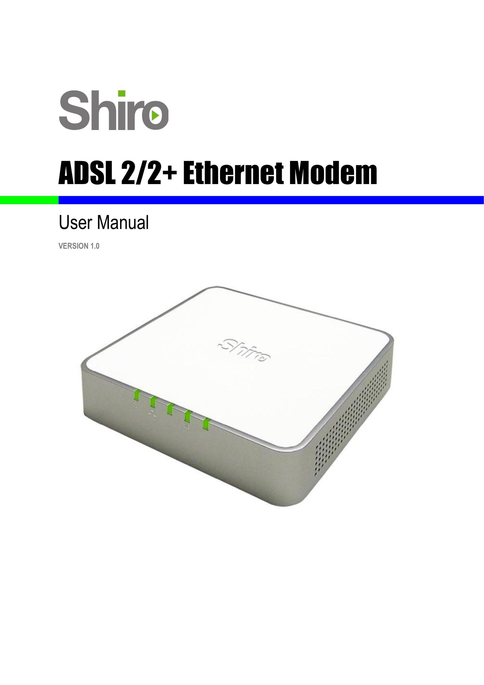 Shiro ADSL 2/2+ Ethernet Modem Modem User Manual