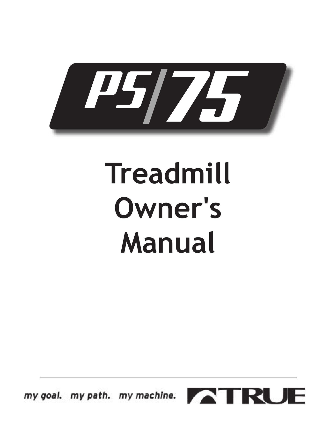 True Fitness PS75 Treadmill User Manual