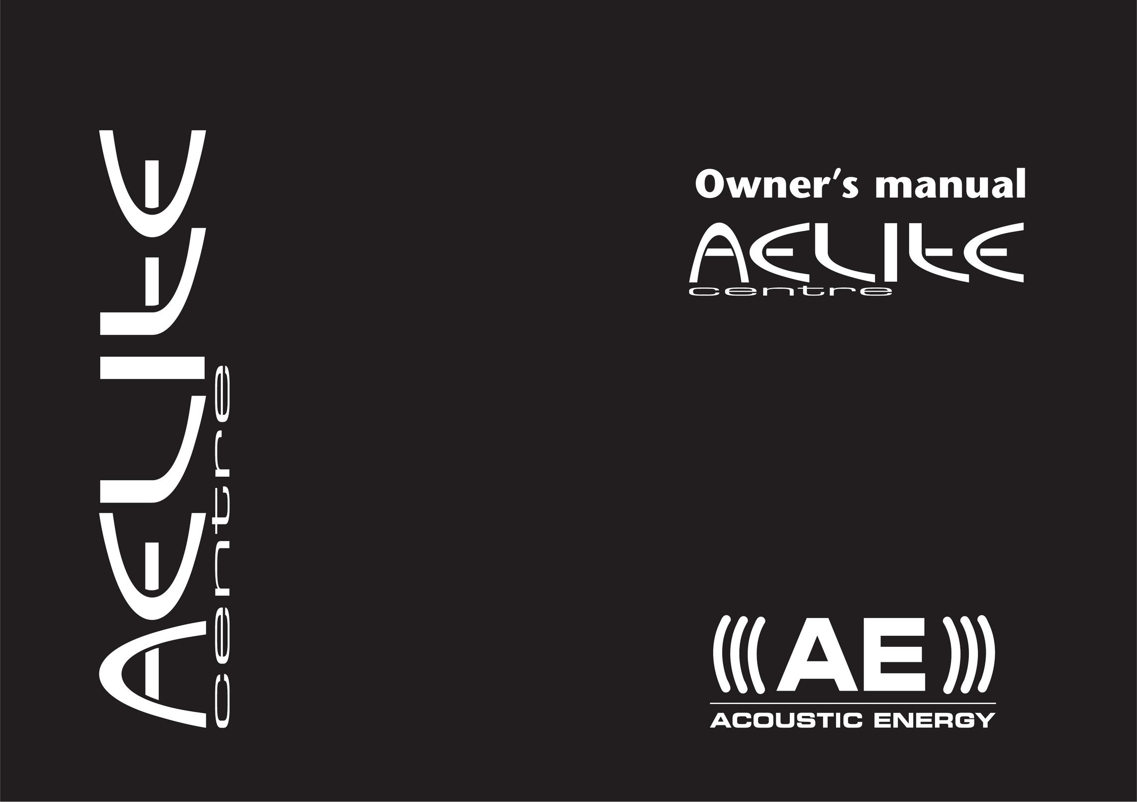 Acoustic Energy AELITE Centre Speaker User Manual