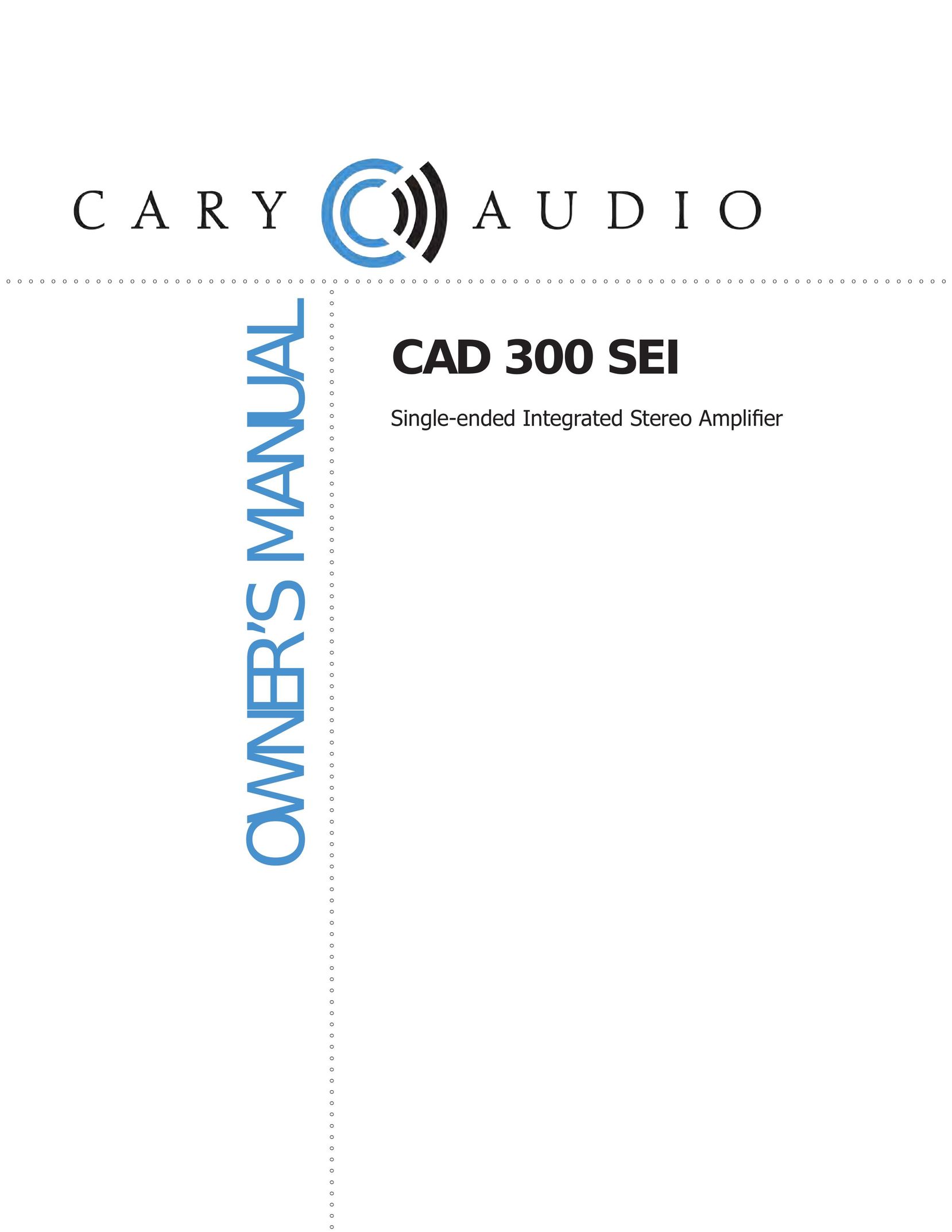Cary Audio Design CAD 300 SEI Stereo Amplifier User Manual