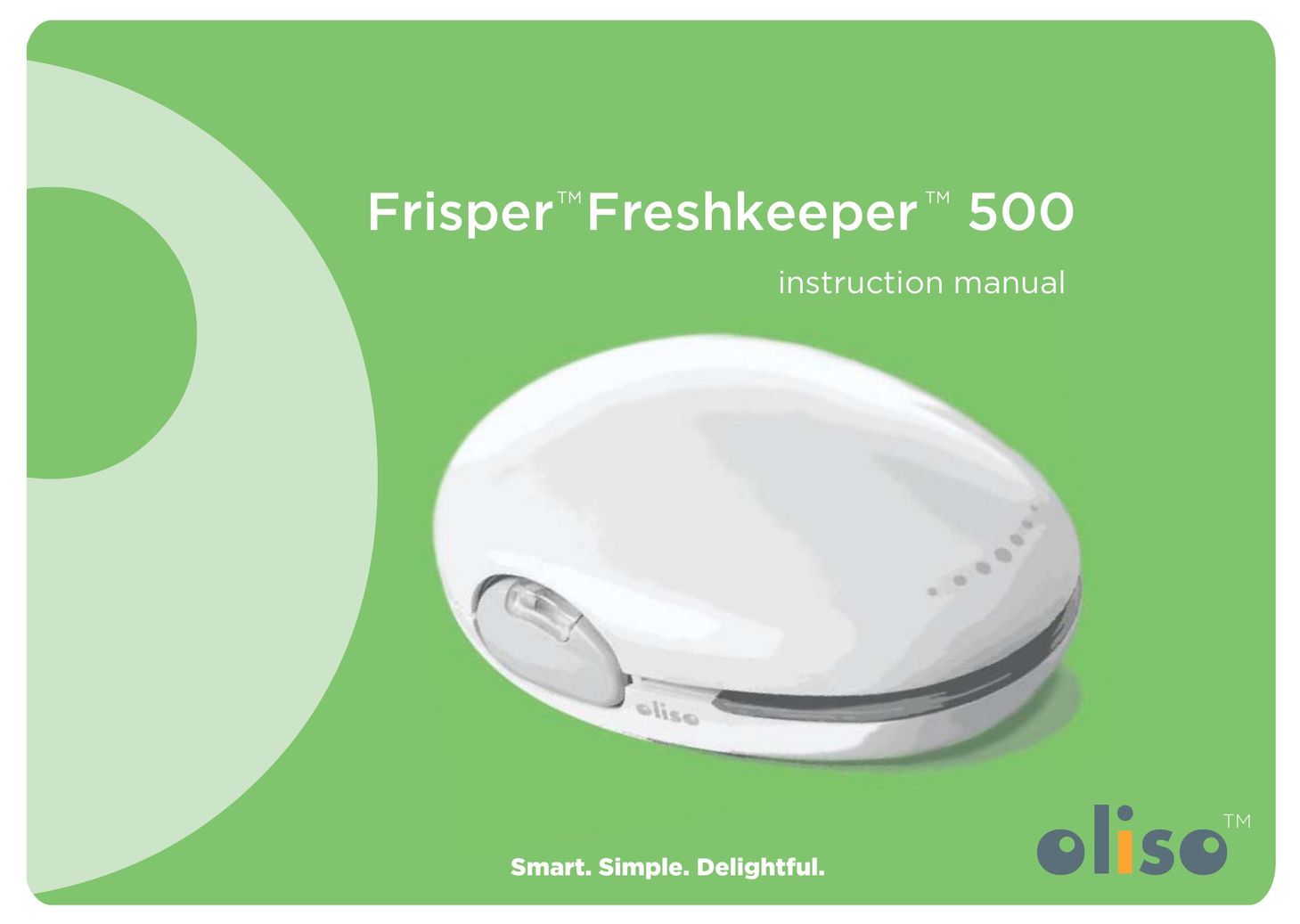 Oliso Freshkeeper 500 Food Saver User Manual