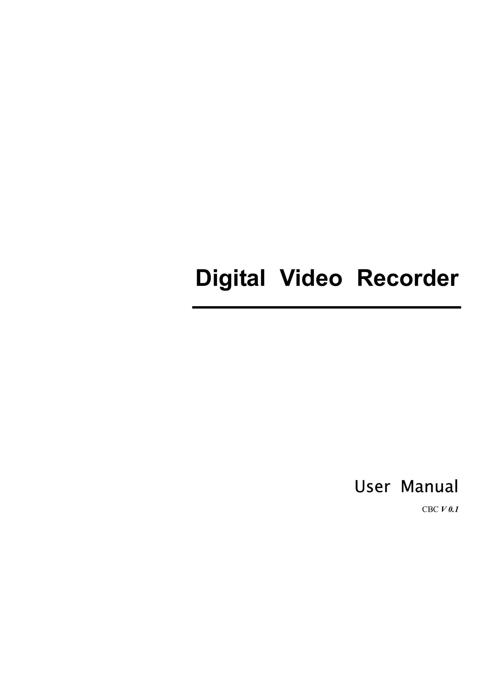 CBC CBC V 0.1 DVR User Manual