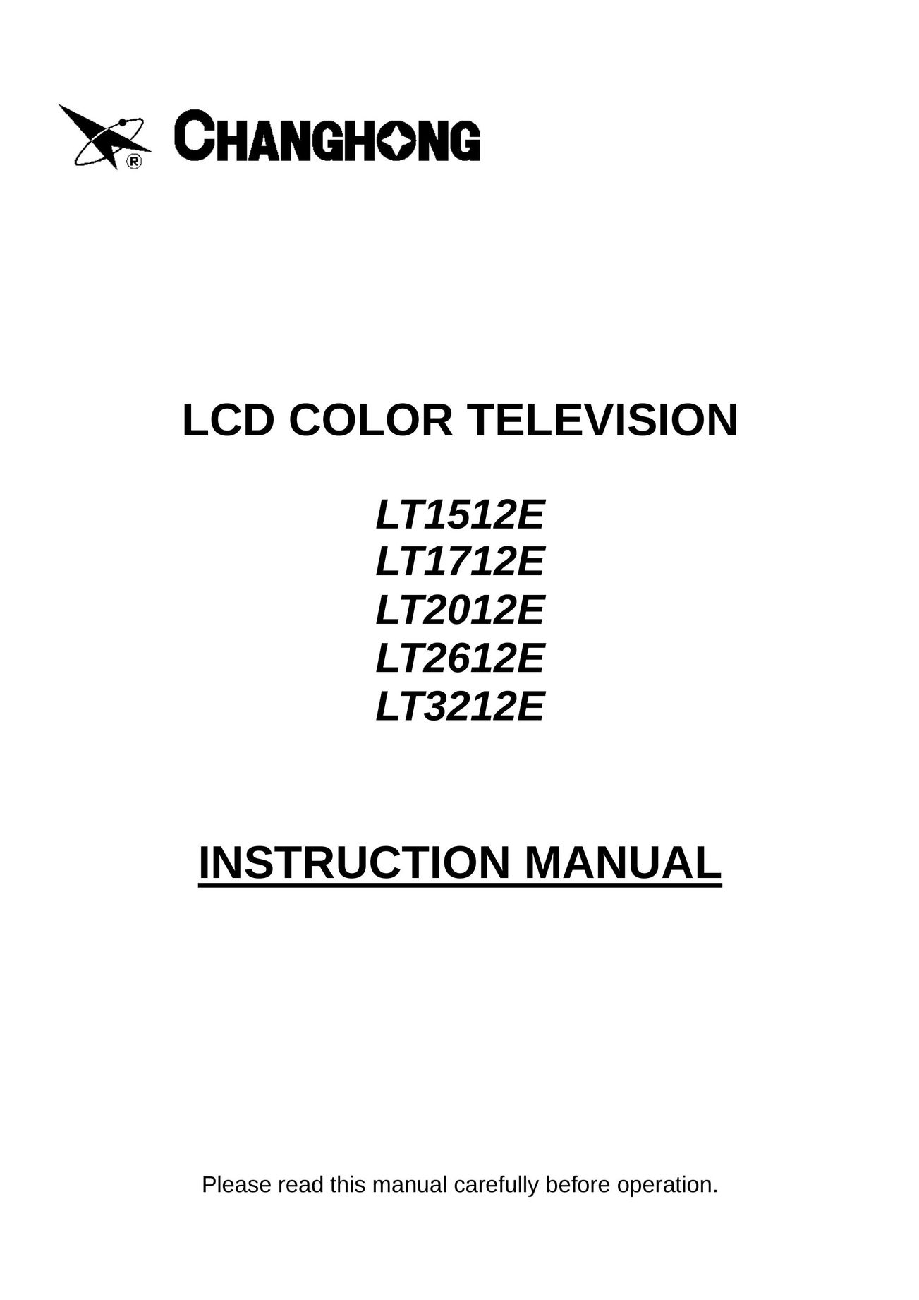 Changhong Electric LT1512E, LT1712E, LT2012E, LT2612E, LT3212E Flat Panel Television User Manual