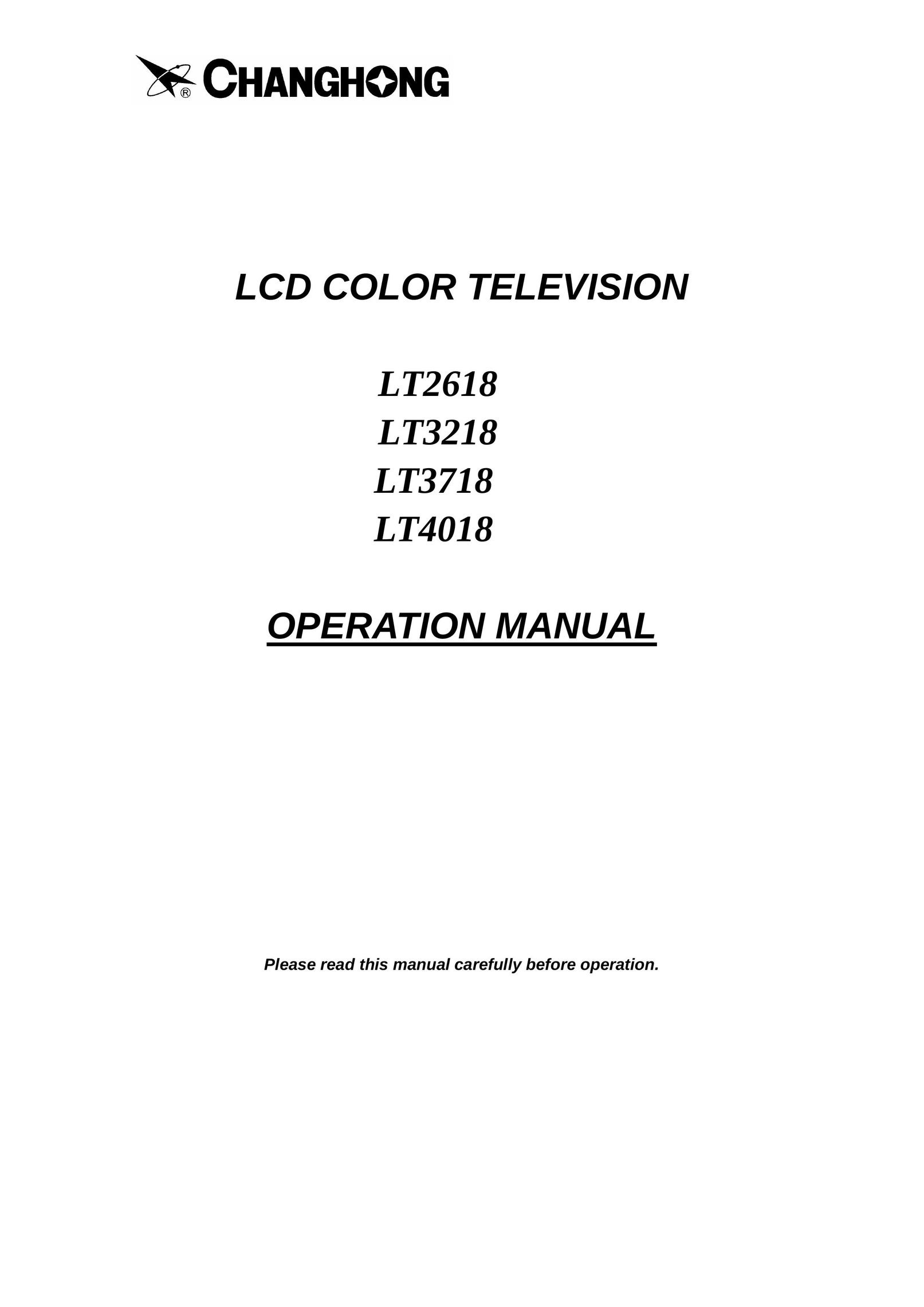 Changhong Electric LT2618, LT3218, LT3718, LT4018 Flat Panel Television User Manual