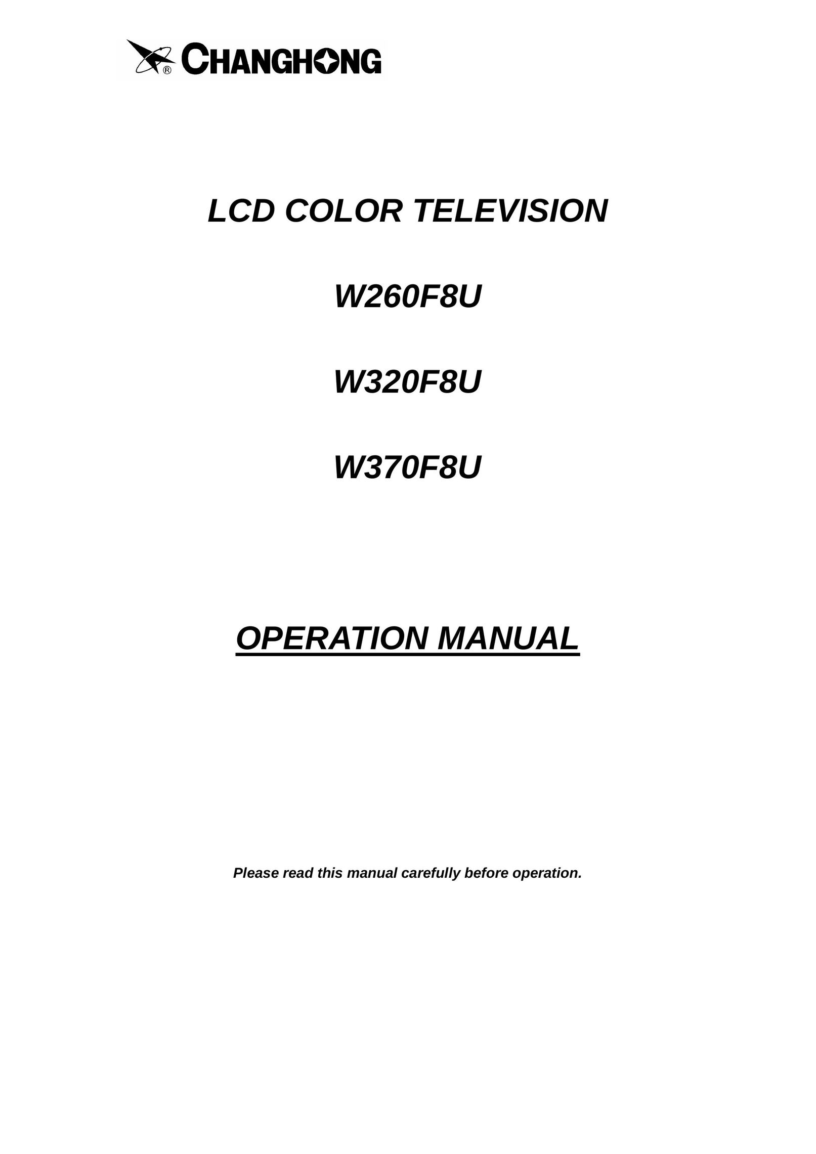 Changhong Electric W260F8U, W320F8U, W370F8U Flat Panel Television User Manual