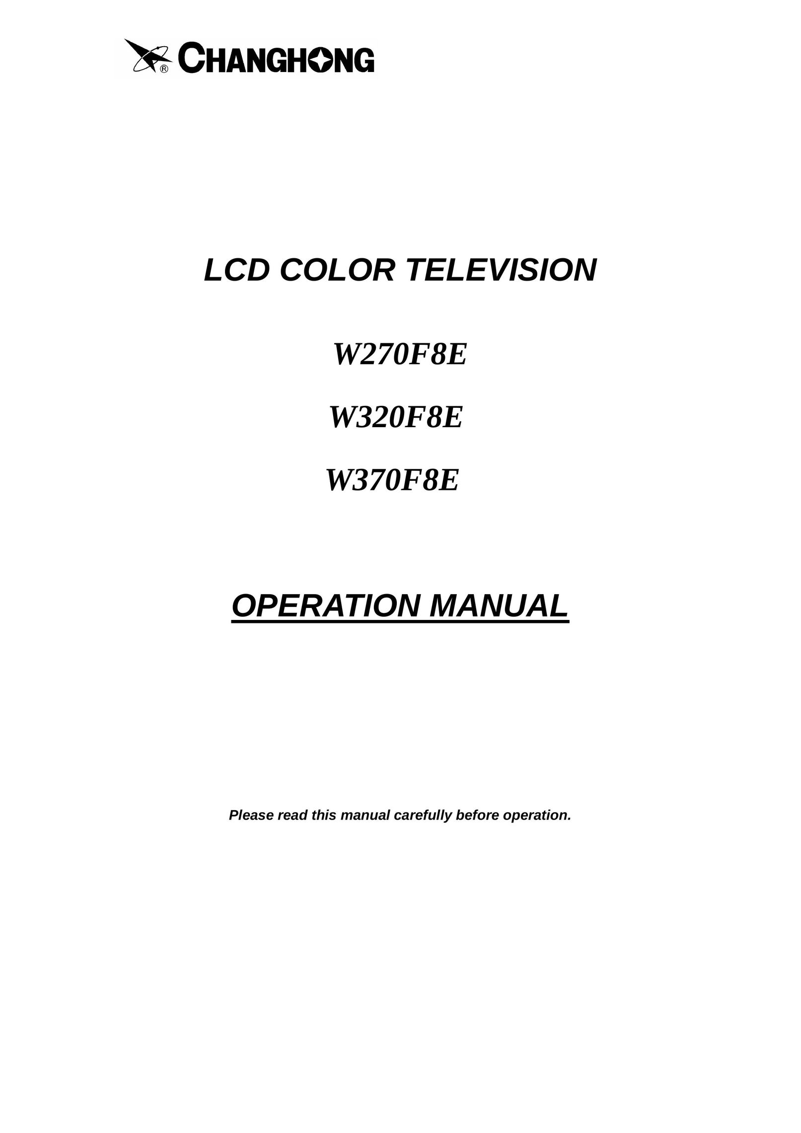 Changhong Electric W270F8E, W320F8E, W370F8E Flat Panel Television User Manual