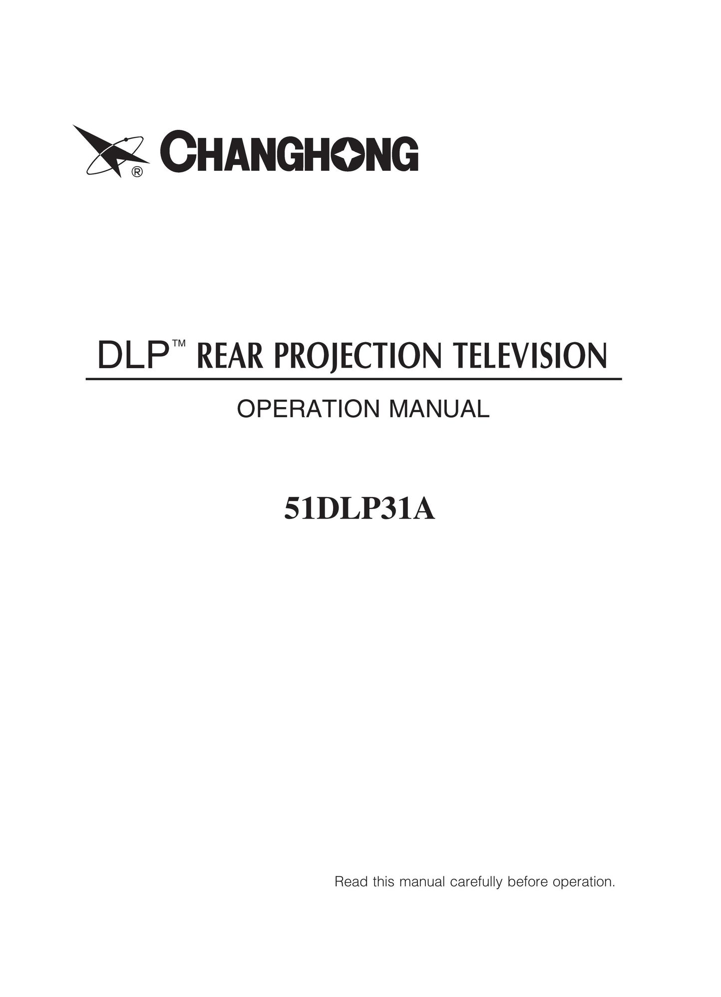 Changhong Electric 51DLP31A Projection Television User Manual