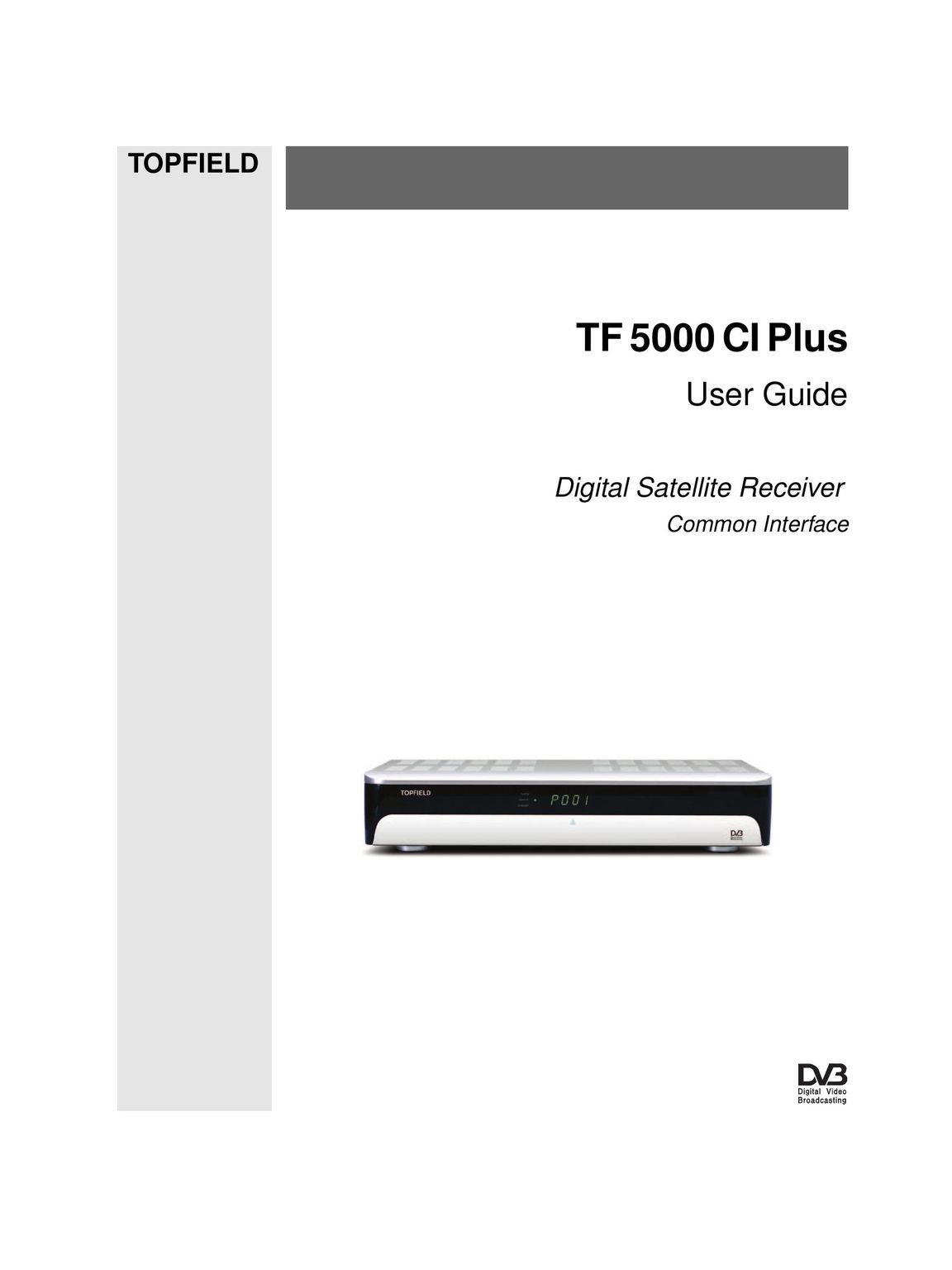 Topfield TF 5000 Cl Plus Satellite TV System User Manual