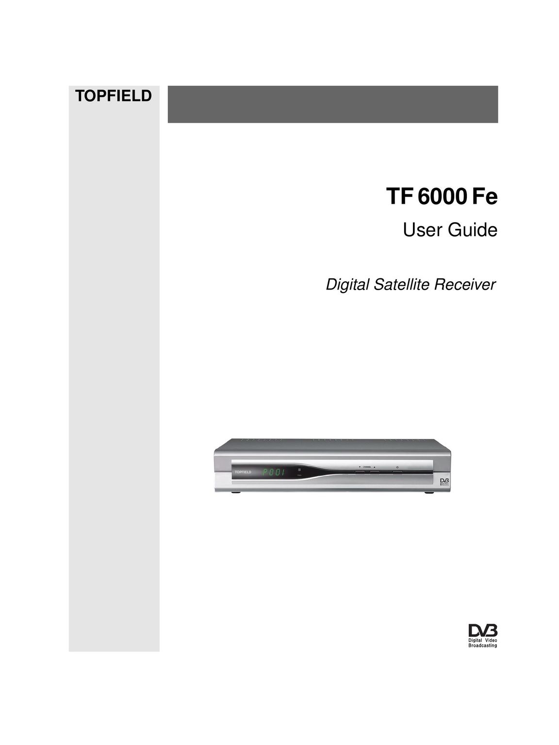 Topfield TF 6000 FE Satellite TV System User Manual