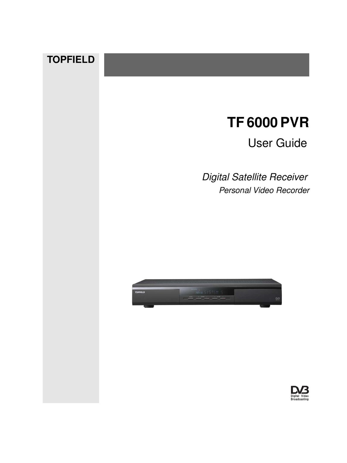 Topfield TF 6000 PVR Satellite TV System User Manual