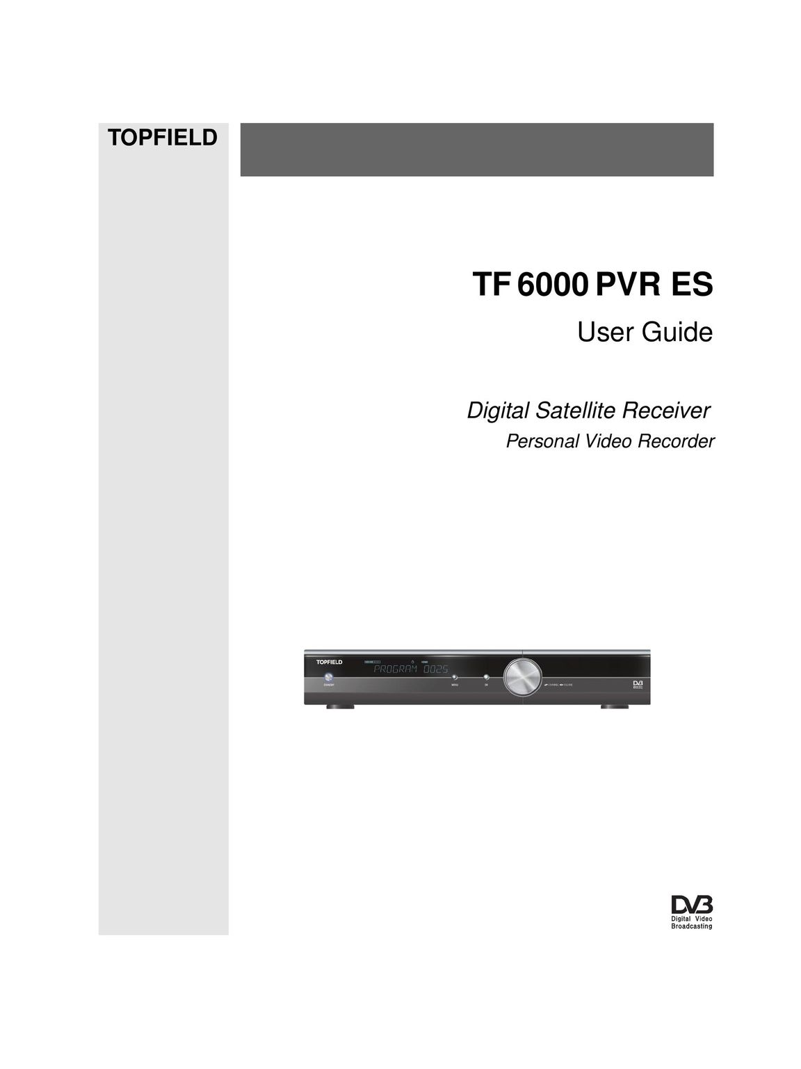 Topfield TF 6000 PVR ES Satellite TV System User Manual