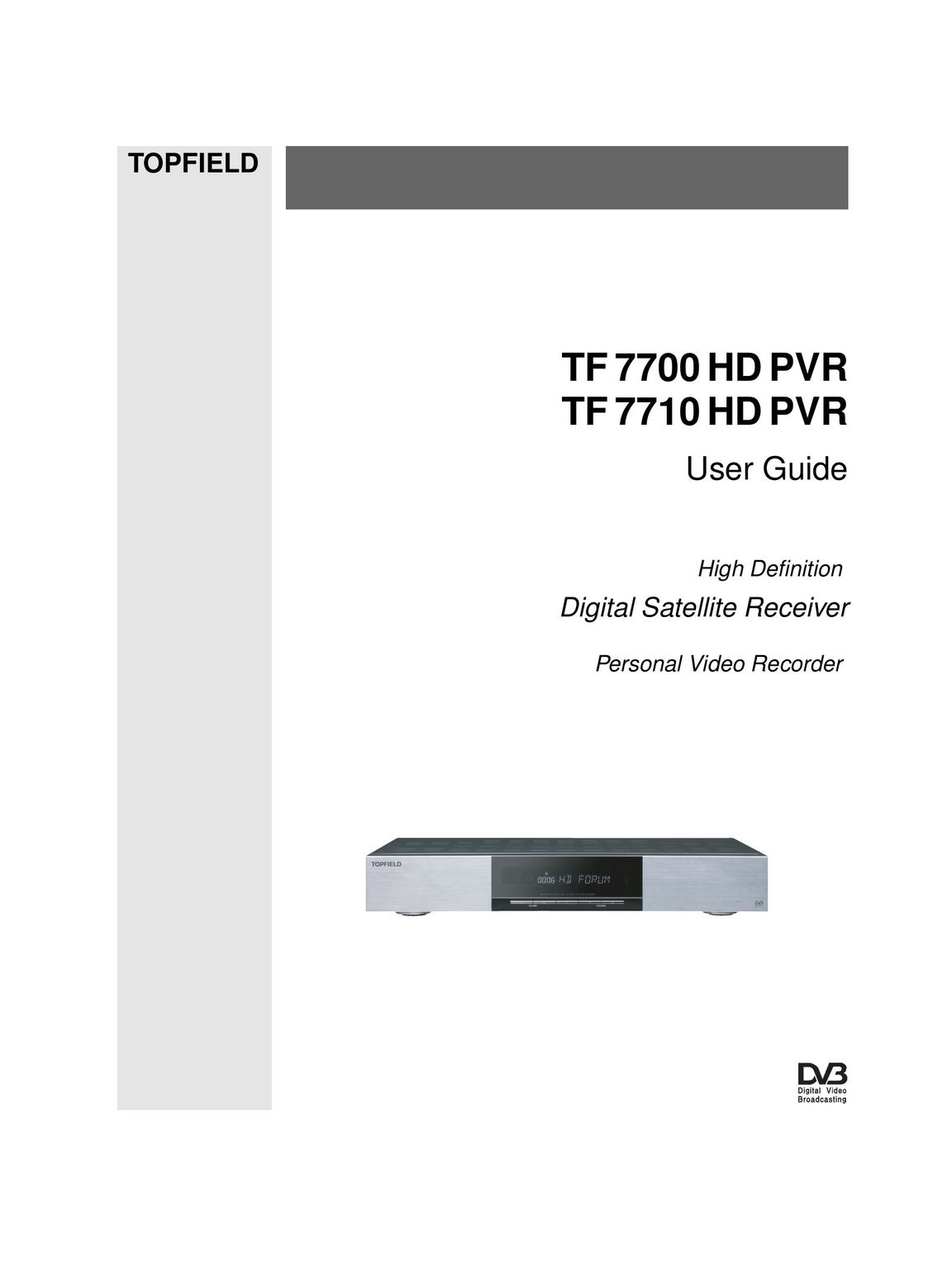 Topfield TF 7700 HD PVR Satellite TV System User Manual