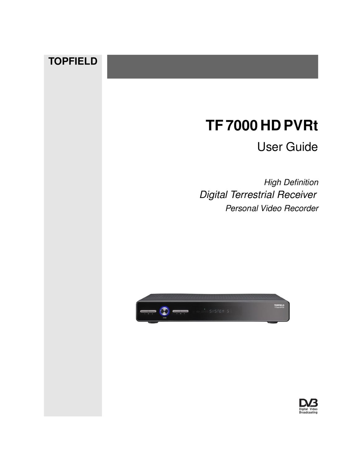 Topfield TF 7000 HD PVRt TV Receiver User Manual