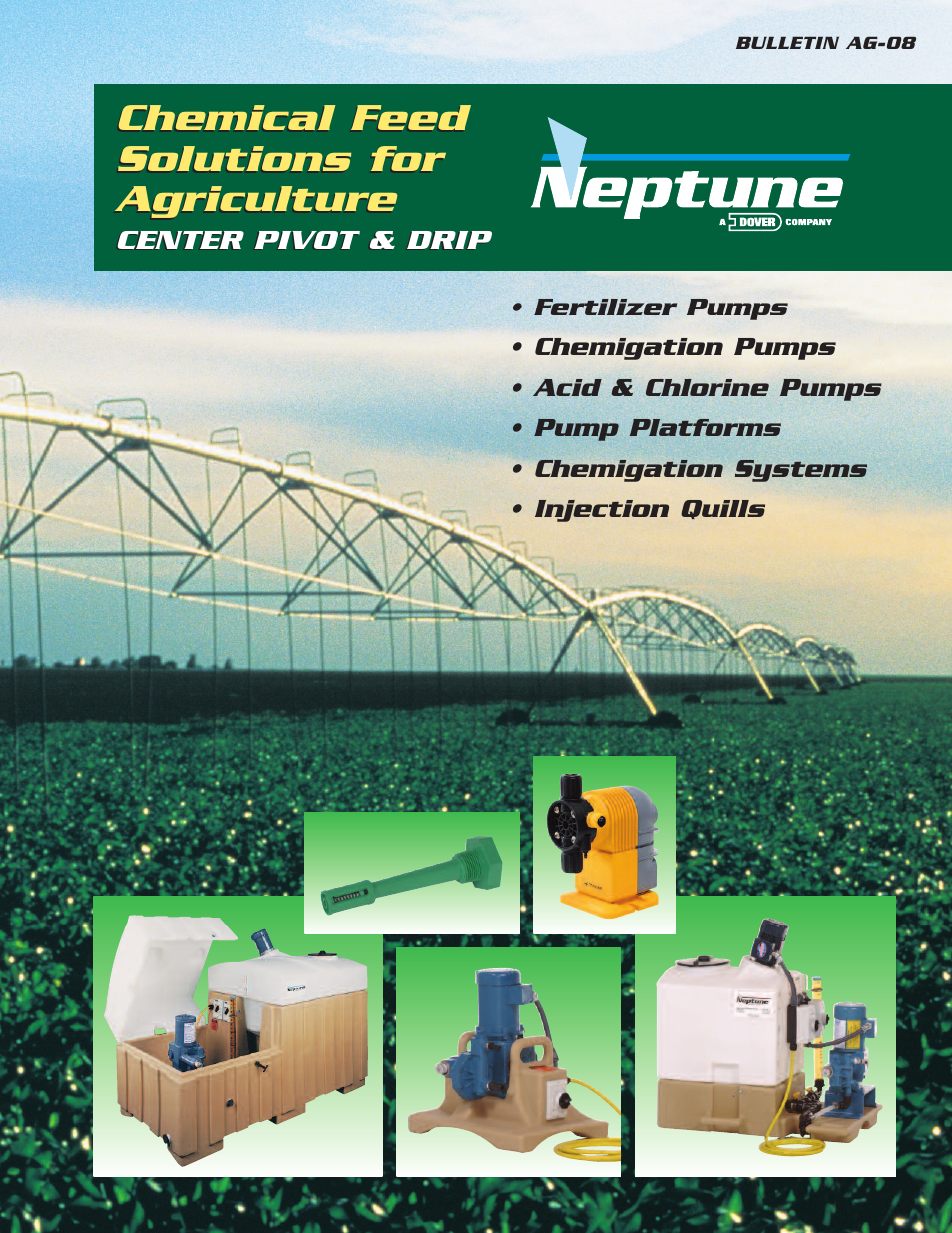 Neptune Chemical Feed Solutions for Agriculture CENTER PIVOT & DRIP