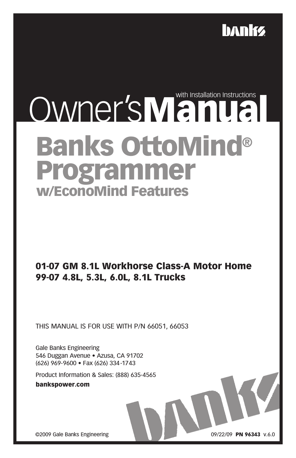 GM Motorhomes: (Gas ’01 - 10 8.1L Workhorse) Programmer- Ottomind Programmer '99-07 Chevy-GMC 4.8L, 5.3L, 6.0L, 8.1L Trucks '01-07 Chevy-GMC 8.1L WorkHorse Class A Motor Home
