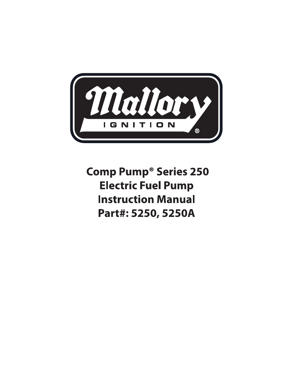 Mallory ELECTRIC FUEL PUMP 5250_5250A