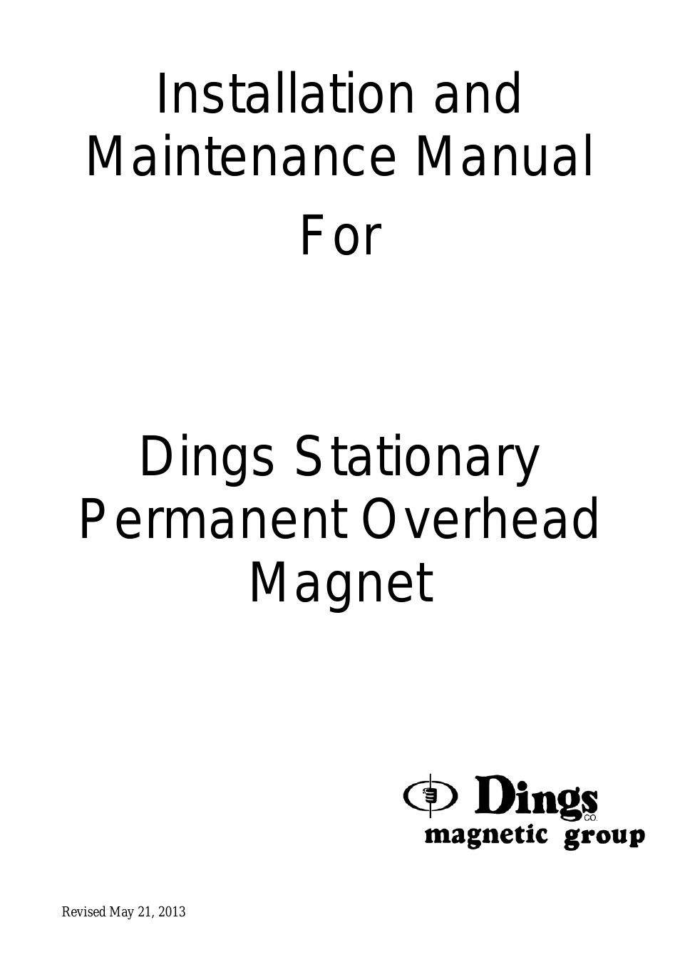 Stationary Permanent Overhead Magnet