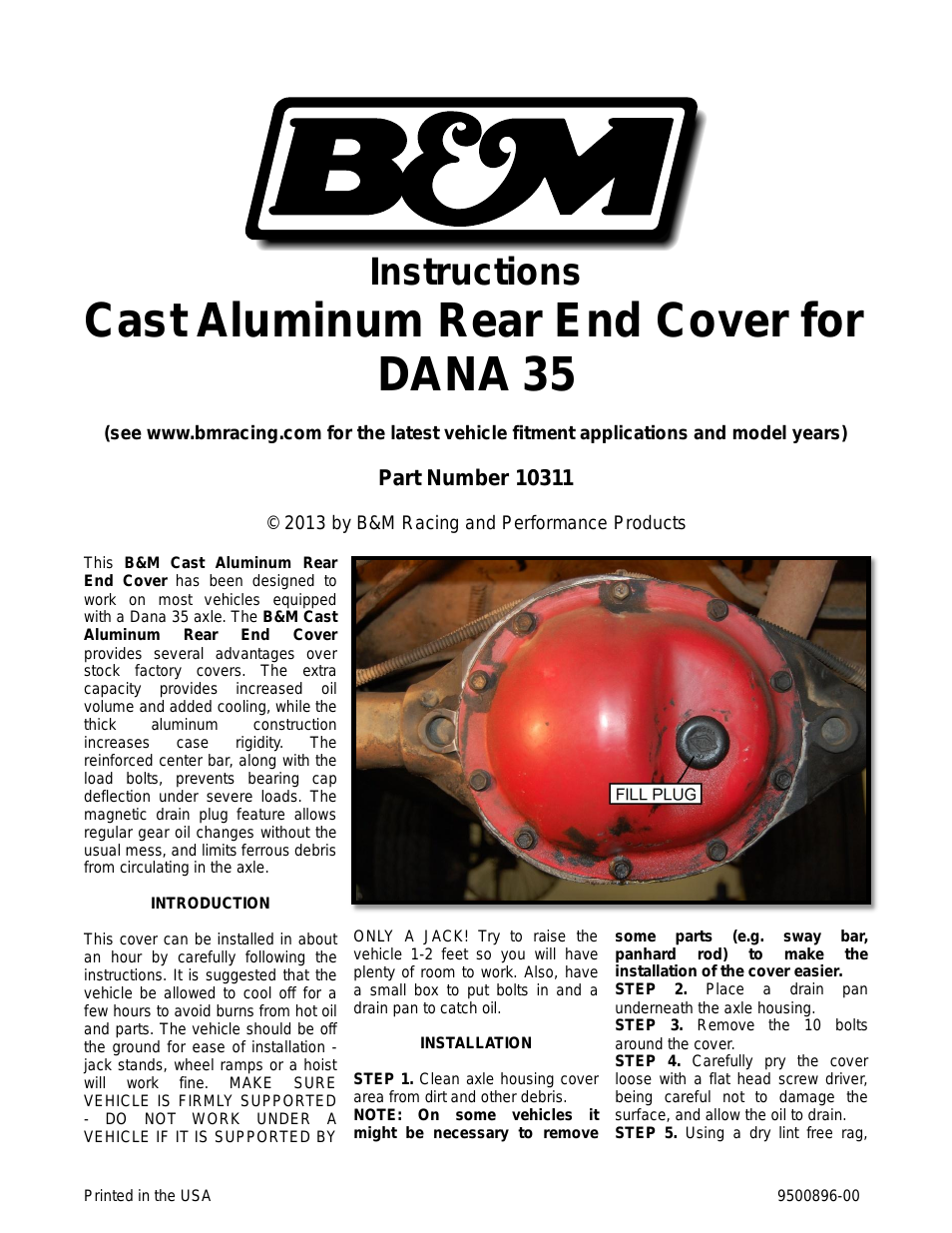 10311 CAST ALUMINUM REAR END COVER FOR DANA 35 WAS DESIGNED TO STRENGTHEN THE REAR END BY PREVENTING CASE